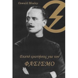 OSWALD MOSLEY - 100 ΕΡΩΤΗΣΕΙΣ ΓΙΑ ΤΟΝ ΦΑΣΙΣΜΟ